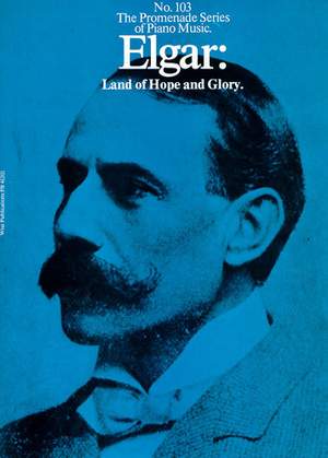 Edward Elgar: Land Of Hope and Glory