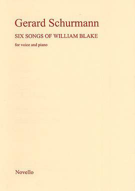 Gerard Schurmann: Six Songs of William Blake