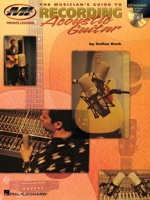 Dallan Beck: The Musician's Guide to Recording Acoustic Guitar