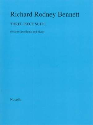 Richard Rodney Bennett: Three Piece Suite For Alto Saxophone And Piano