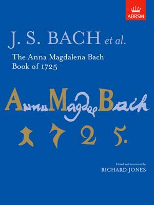 Johann Sebastian Bach: The Anna Magdalena Bach Book Of 1725