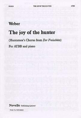 Carl Maria von Weber: The Joy Of The Hunter