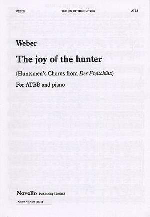 Carl Maria von Weber: The Joy Of The Hunter