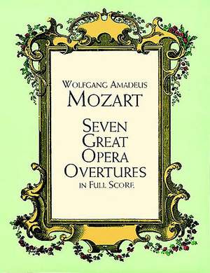 Wolfgang Amadeus Mozart: Seven Great Opera Overtures In Full Score