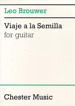 Leo Brouwer: Viaje A La Semilla For Guitar