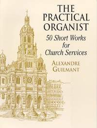Alexandre Guilmant: Practical Organist