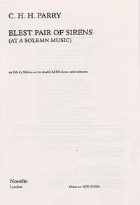 Hubert Parry: Blest Pair Of Sirens (Double Chorus)