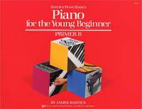 James Bastien: Piano Basics: Piano For The Young Beginner, Prim B