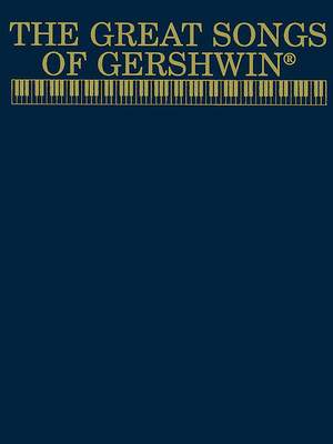 George Gershwin: The Great Songs of Gershwin™