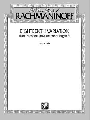 Sergei Rachmaninoff: Eighteenth Variation (from Rhapsodie on a Theme of Paganini)