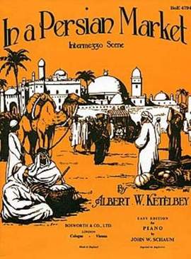 Albert Ketèlbey: In A Persian Market