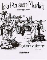 Albert Ketèlbey: In A Persian Market