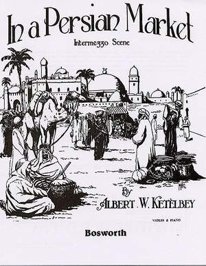Albert Ketèlbey: In A Persian Market
