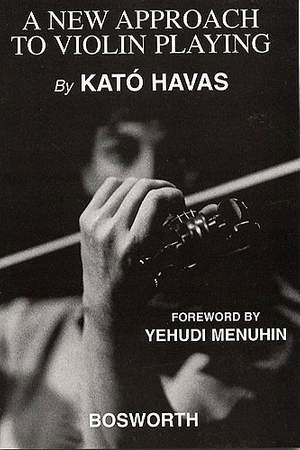 Kato Havas: A New Approach To Violin Playing (English Edition)