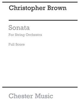 Christopher Brown: Sonata For String Orchestra