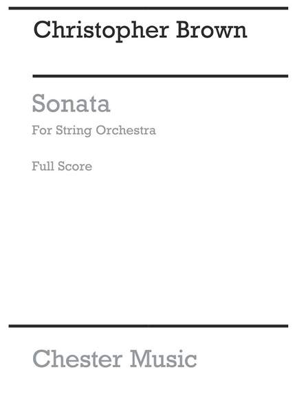 Christopher Brown: Sonata For String Orchestra