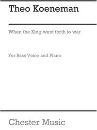 Theo Koeneman: When The King Went Forth To War Op.7 No.6