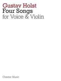 Gustav Holst: 4 Songs For Voice And Violin Op.35