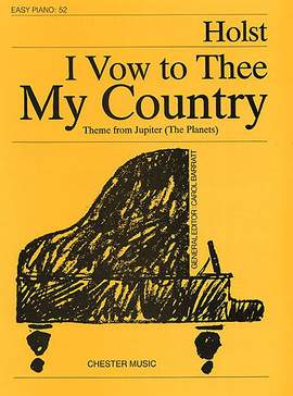 Gustav Holst: I Vow To Thee My Country (Easy Piano No.52)
