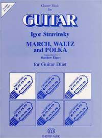 Igor Stravinsky: March, Waltz And Polka For Guitar Duet (Elgart)