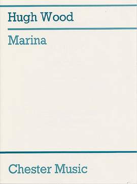 Hugh Wood: Marina Op.31