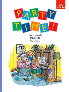 Rose, Michael: Party Time! 15 party pieces for piano