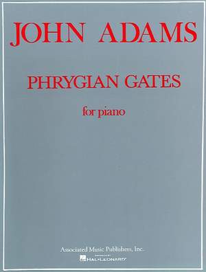John Adams: Phrygian Gates