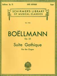 Léon Boëllmann: Suite Gothique, Op. 25