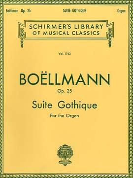 Léon Boëllmann: Suite Gothique, Op. 25