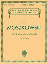 Moritz Moszkowski: 15 Etudes De Virtuosite, Op. 72