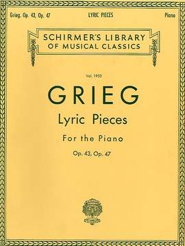 Edvard Grieg: Lyric Pieces - Volume 2: Op. 43, 47