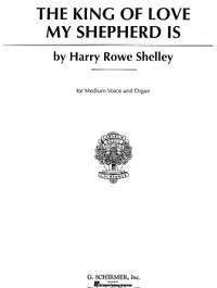 Harry Rowe Shelley: The King of Love My Shepherd Is