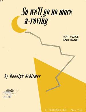 Rudolph Schirmer: So We Ll Go No More Vo/Pno A Roving