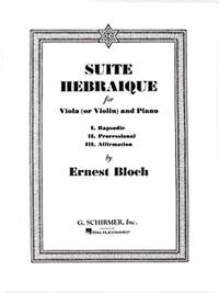 Ernest Bloch: Suite Hebraique