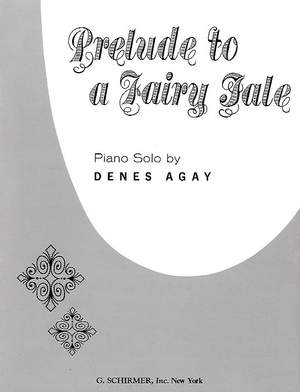 Denes Agay: Prelude to a Fairy Tale