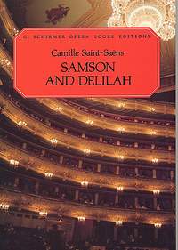 Camille Saint-Saëns: Samson and Delilah