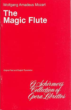 Wolfgang Amadeus Mozart: The Magic Flute (Die Zauberflöte)