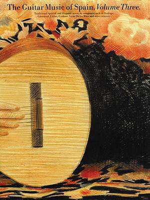 The Guitar Music Of Spain Volume 3