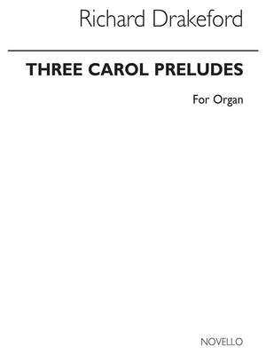 Richard Drakeford: Three Carol Preludes