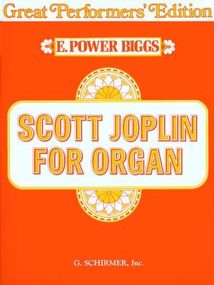 Scott Joplin: Scott Joplin for Organ (Great Performer's Edition)