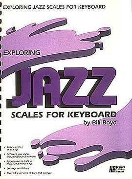 Bill Boyd: Exploring Jazz Scales for Keyboard