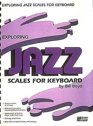 Bill Boyd: Exploring Jazz Scales for Keyboard