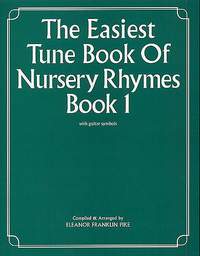 Eleanor Franklin Pike: The Easiest Tune Book Of Nursery Rhymes Book 1