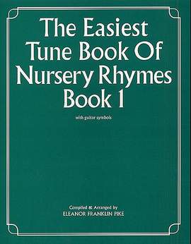 Eleanor Franklin Pike: The Easiest Tune Book Of Nursery Rhymes Book 1