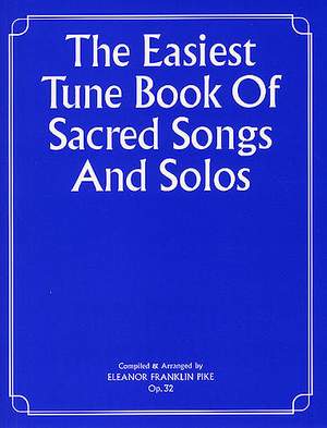 The Easiest Tune Book Of Sacred Songs and Solos