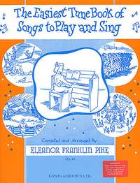 Eleanor Franklin Pike: The Easiest Tune Book Of Songs To Play And Sing