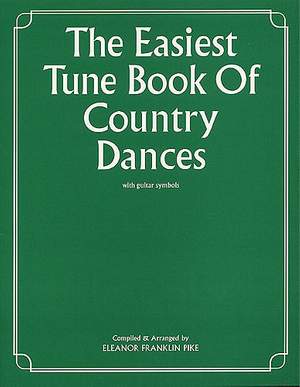 Eleanor Franklin Pike: The Easiest Tune Book Of Country Dances