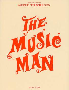 Meredith Willson: The Music Man