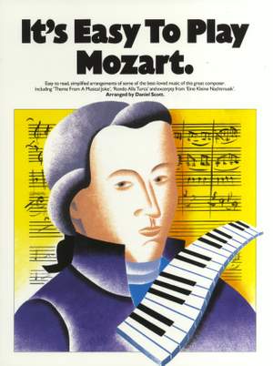 Wolfgang Amadeus Mozart: It's Easy To Play Mozart