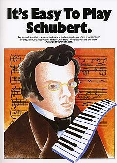 Franz Schubert: It's Easy To Play Schubert